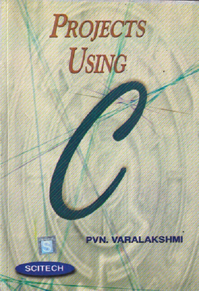 SECOND HAND BOOK | PROJECTS USING C | PVN. VARALAKSHMI | SCITECH PUBLICATION