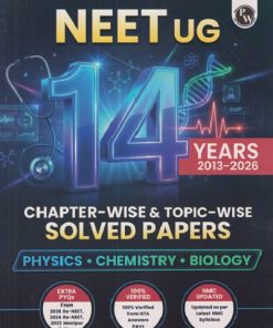 14 YEARS (2013-2026) NEET UG (CHAPTER-WISE & TOPIC-WISE SOLVED PAPERS) PHYSICS, CHEMISTRY, BIOLOGY | PHYSICS WALLAH PUBLICATION
