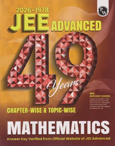 49 YEARS (2026-1978) JEE ADVANCED 49 YEARS (CHAPTERWISE & TOPICWISE) MATHEMATICS | PHYSICS WALLAH PUBLICATION