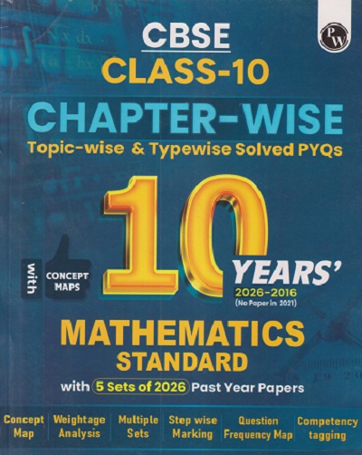 10 YEARS (2026-2016) MATHEMATICS STANDARD CBSE CLASS - 10 CHAPTER-WISE (TOPIC-WISE & TYPEWISE SOLVED PYQs) | PHYSICS WALLAH PUBLICATION