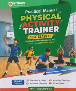 PRACTICAL MANUAL PHYSICAL ACTIVITY TRAINER CBSE CLASS 10 | ARIHANT PUBLICATION