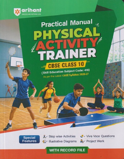 PRACTICAL MANUAL PHYSICAL ACTIVITY TRAINER CBSE CLASS 10 | ARIHANT PUBLICATION