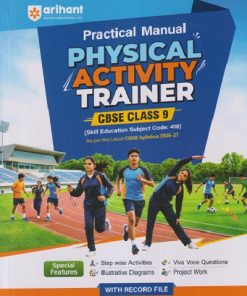 PRACTICAL MANUAL PHYSICAL ACTIVITY TRAINER CBSE CLASS 9 | ARIHANT PUBLICATION