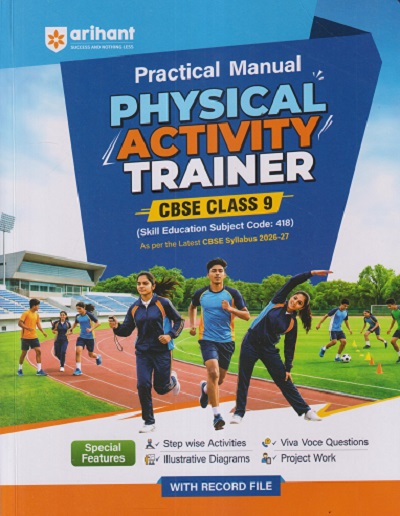 PRACTICAL MANUAL PHYSICAL ACTIVITY TRAINER CBSE CLASS 9 | ARIHANT PUBLICATION