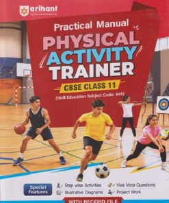 PRACTICAL MANUAL PHYSICAL ACTIVITY TRAINER CBSE CLASS 11 | ARIHANT PUBLICATION