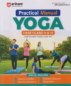 PRACTICAL MANUAL YOGA CBSE CLASS 11 & 12 | ARIHANT PUBLICATION