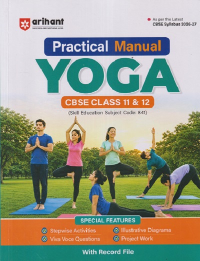 PRACTICAL MANUAL YOGA CBSE CLASS 11 & 12 | ARIHANT PUBLICATION