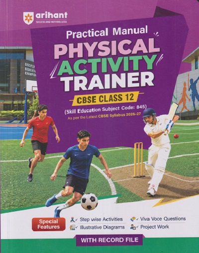 PRACTICAL MANUAL PHYSICAL ACTIVITY TRAINER CBSE CLASS 12 | ARIHANT PUBLICATION