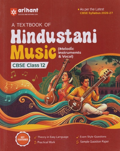 A TEXTBOOK OF HINDUSTANI MUSIC (MEDLODIC INSTRUMENTS & VOCAL) CBSE CLASS 12 | NAUSEEN | ARIHANT PUBLICATION