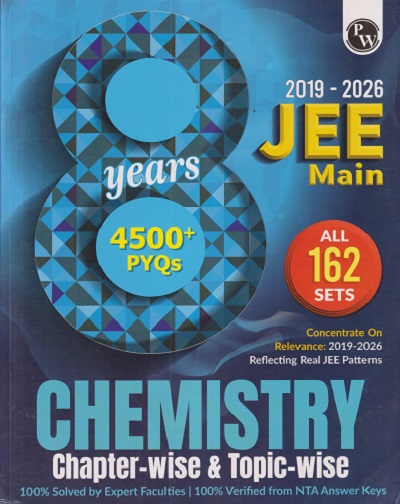8 YEARS (2019-2026) JEE MAIN 162 SETS CHEMISTRY | PHYSICS WALLAH PUBLICATION