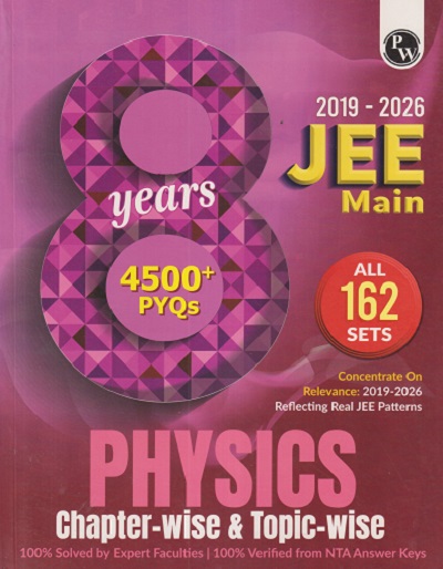 8 YEARS (2019-2026) JEE MAIN 162 SETS PHYSICS | PHYSICS WALLAH PUBLICATION