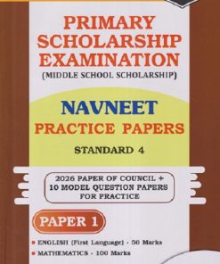 PRIMARY SCHOLARSHIP EXAMINATION (Middle School Scholarship) NAVNEET PRACTICE PAPERS STD 4 (PAPER - 1) ENGLISH (FIRST LANGUAGE) 50 MARKS, MATHEMATICS - 100 MARKS | NAVNEET