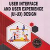 USER INTERFACE AND USER EXPERIENCE (UI-UX) DESIGN | NUTAN PRAKASH JOSHI, AVINASH SATISH PAGARE, VISHAL GANGADHAR AUTI | THAKUR PUBLICATION