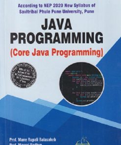 JAVA PROGRAMMING (Core Java Programming) | MANE RUPALI BALASAHEB MAYURI PADHYE | THAKUR PUBLICATION