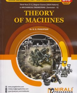 THEORY OF MACHINES for Third Year [TE] in Mechanical Engineering Semester 5 | Dr. H.G. Phakatkar | Nirali Prakashan