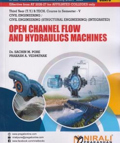 OPEN CHANNEL FLOW AND HYDRAULICS MACHINES for TY BTech Civil Engineering Semester 5 | Dr. Sachin M. Pore | Nirali Prakashan
