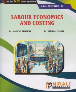 LABOUR ECONOMICS AND COSTING for MBA Semester 3 | Dr. Mahesh Bhaskar | Nirali Prakashan