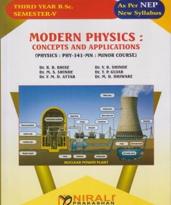 MODERN PHYSICS : Concepts and Applications (Physics : PHY-341-MN) for TY BSc Semester 5 | Dr. R.B. Bhise | Nirali Prakashan