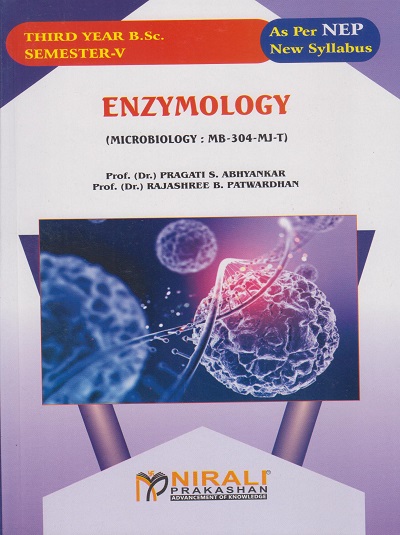 ENZYMOLOGY (Microbiology : MB-304-MJ-T) for TY BSc Semester 5 | Prof. Dr. Pragati S. Abhyankar | Nirali Prakashan