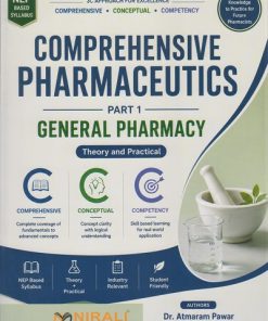 COMPREHENSIVE PHARMACEUTICS Part 1 General Pharmacy : THeory and Practical | Dr. Atmaram Pawar | Nirali Prakashan