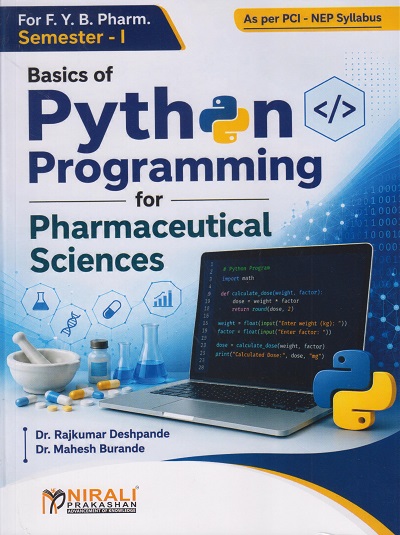 BASICS OF PYTHON PROGRAMMING FOR PHARMACEUTICAL SCIENCES for First Year BPharm Semester 1 | Dr. Rajkumar Deshpande | Nirali Prakashan