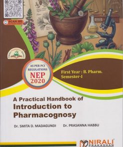 A Practical Handbook of INTRODUCTION TO PHARMACOGNOSY for First Year BPharm Semester 1 | Dr. Smita D. Madagundi | Nirali Prakashan