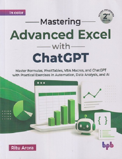 MASTERING ADVANCED EXCEL WITH CHATGPT | RITU ARORA | BPB PUBLICATION