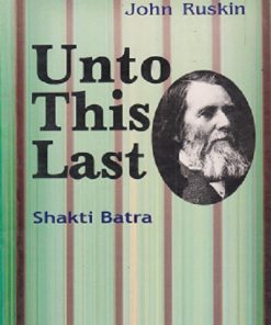 UNTO THIS LAST | JOHN RUSKIN | SHAKTI BATRA | RAMA BROTHERS