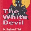 THE WHITE DEVIL | JOHN WEBSTER | RAGHUKUL TILAK | RAMA BROTHERS