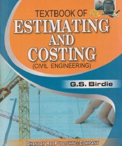 TEXTBOOK OF ESTIMATING AND COSTING (CIVIL ENGINEERING) | GS BIRDIE | DHANPAT RAI