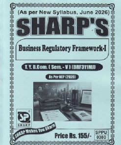 BUSINESS REGULATORY FRAMEWORK - I TY.B.COM. (SEM - 5) (BRF311MJ) | SHARP PUBLICATION