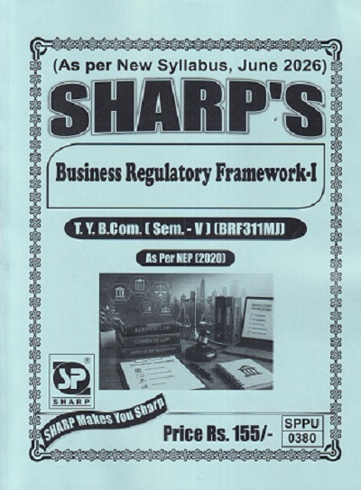 BUSINESS REGULATORY FRAMEWORK - I TY.B.COM. (SEM - 5) (BRF311MJ) | SHARP PUBLICATION