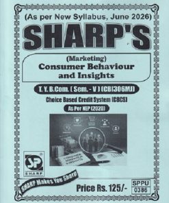 (Marketing) CONSUMER BEHAVIOUR AND INSIGHTS TY.B.COM. (SEM - 5) (CBI306MJ) | SHARP PUBLICATION