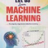 LET US LEARN MACHINE LEARNING | YASHVANT KANETKAR, NITISH SINGH | BPB PUBLICATION