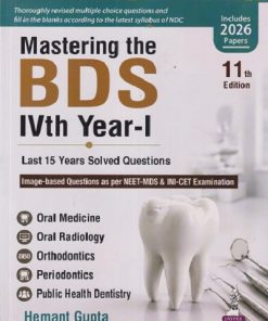 MASTERING THE BDS IVTH/ 4th Year - I (Last 15 Years Solved Questions) | HEMANT GUPTA | JAYPEE BROTHERS