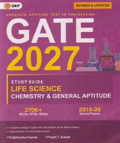 GATE 2027 Study Guide LIFE SCIENCE Chemistry & General Aptitude | PRABHANSHU KUMAR, PREETI T KUMAR | GKP