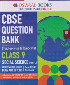 CBSE QUESTION BANK (CHAPTERWISE & TOPICWISE) CLASS 9 SOCIAL SCIENCE (PART - 2) UNDERSTANDING SOCIETY INDIA AND BEYOND | OSWAAL BOOKS