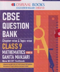 CBSE QUESTION BANK (CHAPTERWISE & TOPICWISE) CLASS 9 MATHEMATICS GANITA MANJARI (PART - 2) | OSWAAL BOOKS
