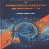 A Comprehensive Book of ARTIFICIAL INTELLIGENCE IN PHARMACEUTICAL FORMULATION AND PRE-FORMULATION | Roshan Kumar Dubey | Nirali Prakashan
