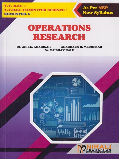 OPERATIONS RESEARCH for TY BSc Computer Science Semester 5 | Dr. Anil S. Khairnar | Nirali Prakashan